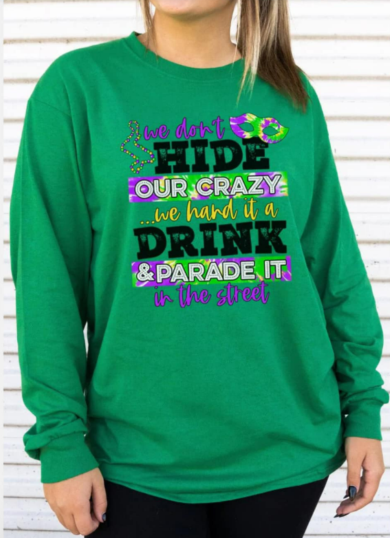 Pre-Order Don't Hide Crazy Mardi Gras Heavy Cotton Long Sleeve Adult T-Shirt
